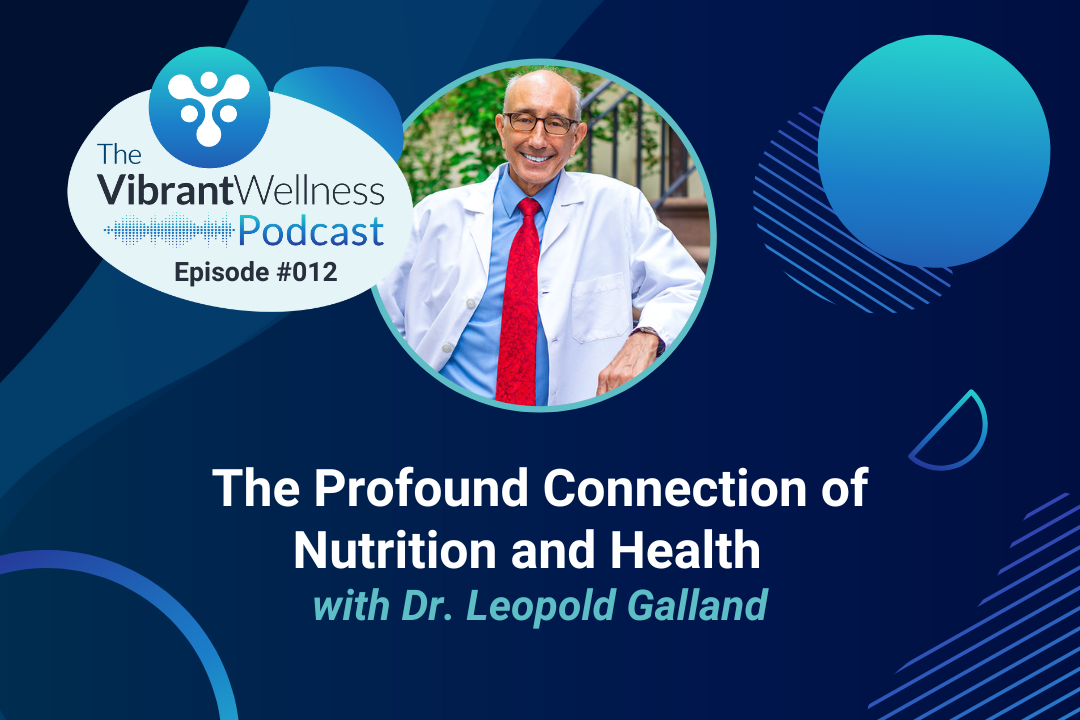 012 The Profound Connection of Nutrition and Health with Dr. Leopold